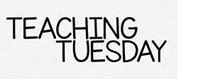 Teaching Tuesday